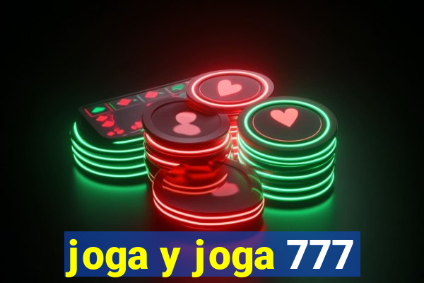 joga y joga 777